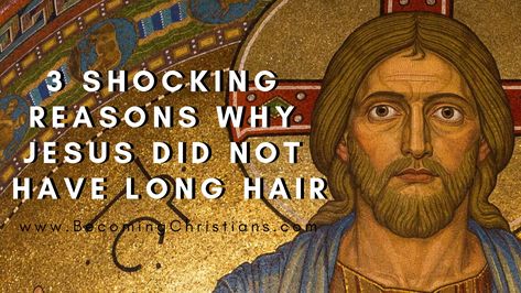 3 Shocking Reasons Why Jesus Did Not Have Long Hair | Becoming Christians Faith Growth, Four Gospels, Biblical Truths, Popular Paintings, Why Jesus, Bible Study Help, Jewish Men, Bible Says, Bible History