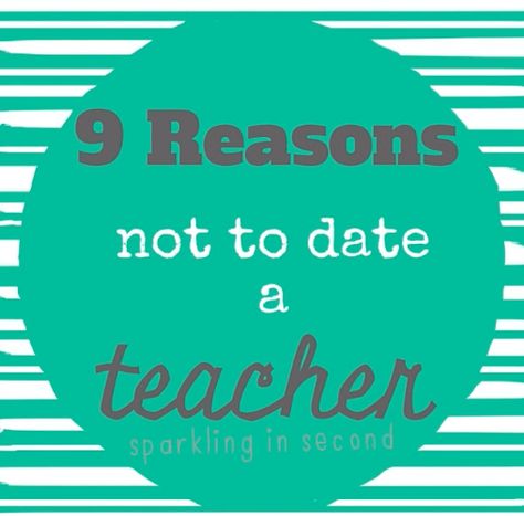 Sparkling in Second: Sunday Night Blues: 9 Reasons Not to Date a Teacher Dating A Teacher, Sunday Night Blues, Teacher Quotes Funny, Teaching Humor, Life Skills Classroom, 2nd Grade Teacher, Sped Teacher, Teacher Jokes, Lesson Planning