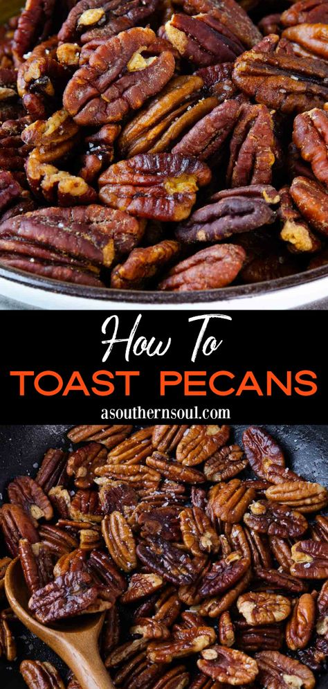 Toasting Pecans, How To Toast Pecans, Toast Pecans, Toasted Pecans Recipe, Roasted Pecans Recipe, A Southern Soul, Roasted Pecans, Nut Recipes, Roasted Nuts