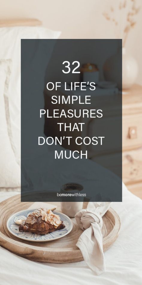 The Joy of Simple Pleasures: Embracing a Minimalist Lifestyle Can Money Buy Happiness, Money Buys Happiness, Lazy Sunday Morning, Fresh Sheets, Old Movie, Minimalist Lifestyle, Deep Breath, Homemade Cakes, Simple Pleasures