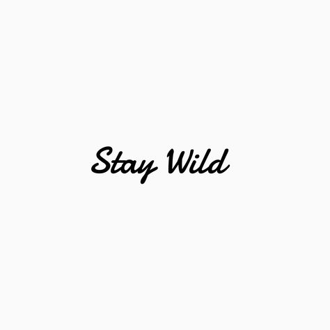 Wild Child Tattoo, Stay Wild Tattoo, Wild Tattoo, Cute Little Tattoos, Smart Art, Happy Soul, Ankle Tattoo, Little Tattoos, Stay Wild