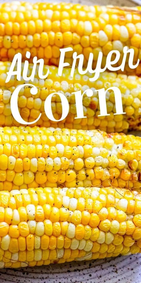 Fried Corn On The Cob Recipe, Corn On The Con, Easy Corn Recipes, Cooking Sweet Corn, Air Fryer Corn, Corn On The Cob Recipe, Air Fryer Chicken Tenders, Air Fryer Steak, The Best Air Fryer