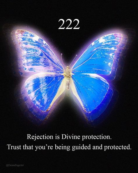 Deion on Instagram: "Type ‘222’ if you resonate. 🦋 Rejection is Divine protection. Trust that you're being guided and protected. You'll always end up where you're meant to be. If something is for you, all you have to be is you to receive it." Rejection Is Divine Protection, Rejection Is God's Protection, Rejection Is Gods Protection Quote, Rejection Is Protection, Divinely Protected Quotes, Gods Protection, Divinely Protected, Protection Quotes, Spirit Healing