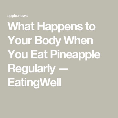 What Happens to Your Body When You Eat Pineapple Regularly — EatingWell Benefits Of Eating Pineapple, Eating Pineapple, Pineapple Health Benefits, Pineapple Benefits, After Exercise, Anti Inflammation, Eating Plan, Eat Fruit, Fitness Tools