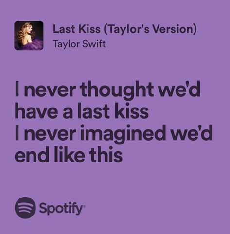 last kiss - taylor swift Last Kiss Taylor Swift Lyrics, Last Kiss Lyrics, Joey Jeremiah, Last Kiss Taylor Swift, Emma Core, Music Widget, Lyric Book, Singer Dr, Books 2024