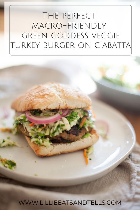 If you are looking for a light and healthy macro-friendly meal, you have to try this recipe for my Green Goddess Veggie Turkey Burger on Ciabatta. Macro Lunches, Green Goddess Recipe, Veggie Turkey, Lillie Eats And Tells, All Things Green, Macro Friendly Recipes, Healthy Summer Dinners, Macro Meals, Turkey Burger