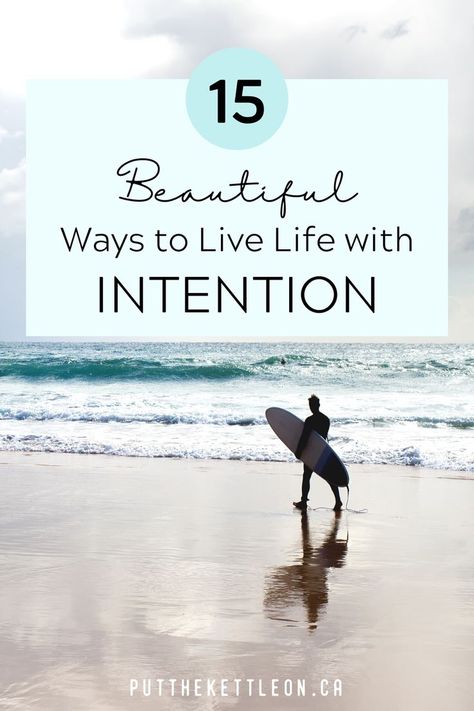 15 Beautiful Ways to Live Life with Intention Longevity Young Living, Slow Life Quotes, Intentional Living Quotes, Live With Intention, Be More Mindful, Being Intentional, Intentional Life, Start Living Life, Find Your Purpose