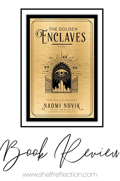 This is the last book in The Scholomance Trilogy. And sadly, my least favorite. I am a fan of Naomi Novik's fantasy books and her world-building and creative use of magic, but there were a few things that made this book disappointing with what my hopes were based on A Deadly Education. Read my book review to see what I didn't like and to get some spoilers about The Golden Enclaves. The Golden Enclaves, Golden Enclaves, The Scholomance, A Deadly Education, Fantasy Book, Least Favorite, Her World, Book Blogger, Book Reviews