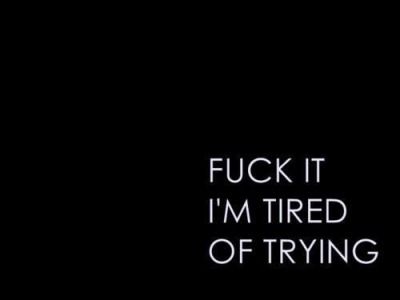 Im Tired Of Trying, Tired Of Trying, I'm Tired, Life Quotes Love, Visual Statements, Beauty Quotes, Music Quotes, Great Quotes, True Quotes