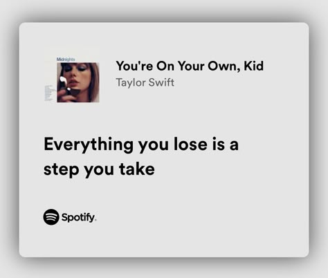 You’re On Your Own, Kid written by Taylor Swift Short Taylor Swift Lyrics Captions, Taylor Swift Song Bio For Instagram, You're On Your Own Taylor Swift, Taylor Swift Lyrics You're On Your Own Kid, Motivation Taylor Swift, Caption From Song Lyrics, You're On Your Own Now Taylor, Song Quotes Lyrics Taylor Swift, Motto In Life For Students Taylor Swift