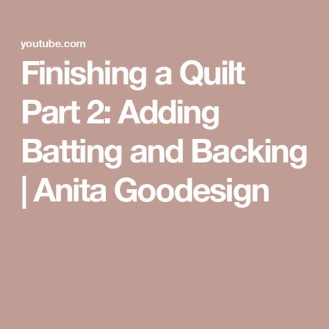 Finishing a Quilt Part 2: Adding Batting and Backing | Anita Goodesign Quilt Batting Tutorial, Adding Batting And Backing To Quilt, Finishing A Quilt, Anita Goodesign, Quilt Batting, Quilt Top, Step By Step, Craft Projects, How To Apply