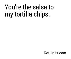 Salsa Quotes, Salsa Bar, Hubby Love, Chips And Salsa, Tortilla Chips, Loved Ones, I Love You, Love You, Chips