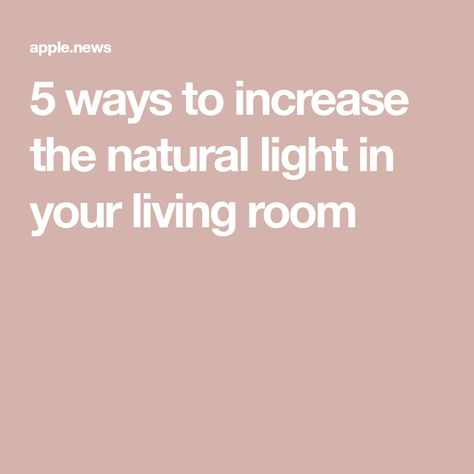 5 ways to increase the natural light in your living room The Natural, 5 Ways, Natural Light, Home And Garden, Interior Design, Living Room, Design, Nature