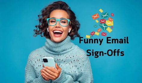 75 Funny Email Sign-Offs to Wrap It Up with a Chuckle! Funny Email Signatures, Unhinged Email Sign Offs, Funny Email Sign Offs, Email Sign Offs, Out Of Office Email, Funny Emails, Work Email, Email Sign, Sign Off