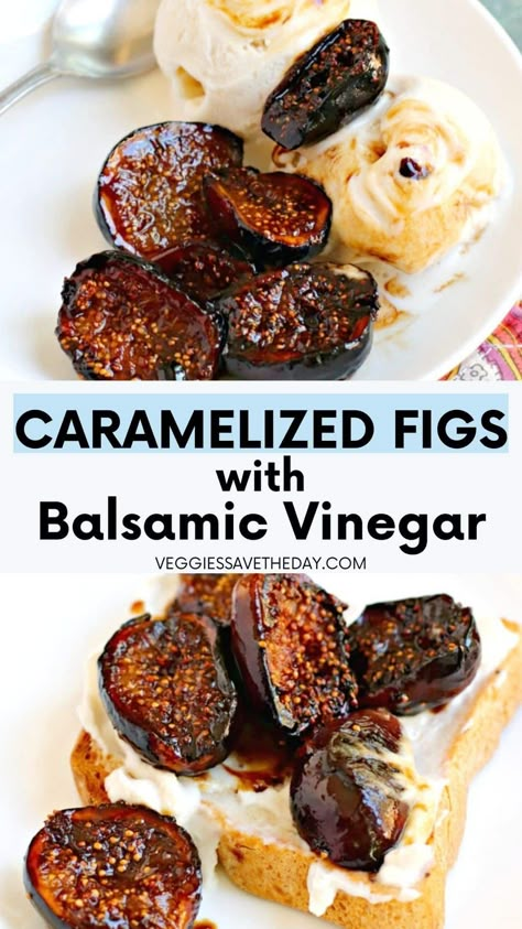 Fig Recipes Healthy, Caramelized Figs, Fig Appetizer, Fig Balsamic Vinegar, Food For The Gods, Balsamic Vinegar Recipes, Vegan Apps, Fig Season, Fruit Butter