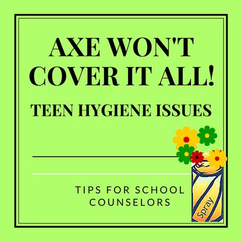 For High School Counselors: Teen Hygiene Issues: Tips for the School Counselor Hygiene Ideas, School Counseling Ideas, Counseling Classroom, Hygiene Lessons, Middle School Counselor, School Counselor Resources, School Nurse Office, High School Counselor, Guidance Counseling