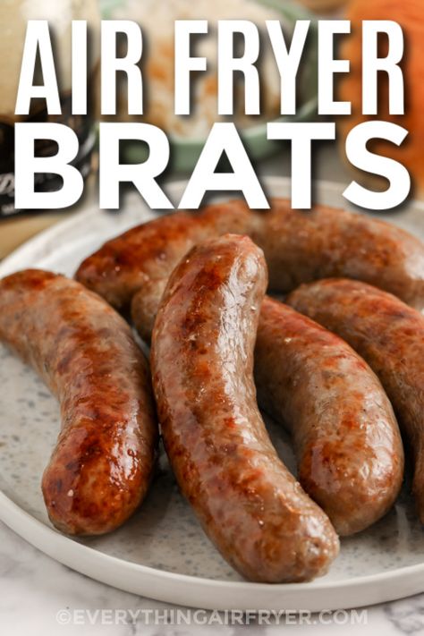 Air Fryer brats on a plate with a title Precooked Brats In Air Fryer, Sausage Dips, Baked Bratwurst, Air Fryer Brats, Sausage Dinner Recipes, Sausages Recipe, How To Cook Brats, Brats Recipes, Sausage Sandwich