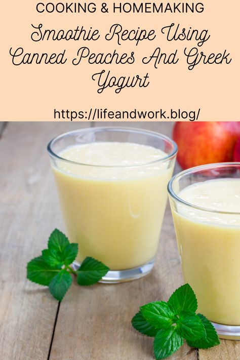 Cooking And Homemaking - Smoothie Recipe Using Canned Peaches And Greek Yogurt Recipe Using Canned Peaches, Using Canned Peaches, Greek Yogurt Smoothie Recipes, Peach Milkshake, Frozen Deserts, Greek Yogurt Smoothie, Yogurt Smoothies, Canned Peaches, Regulate Blood Sugar