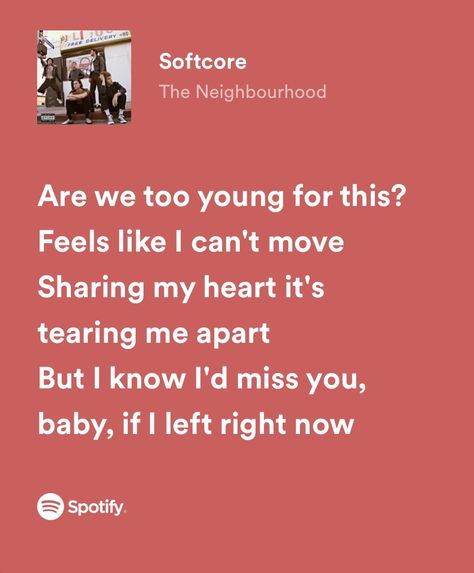 “are we too young for this? feels like i can’t move. sharing my heart it’s tearing me apart, but i know i’d miss you, baby, if i left right now” Can't Move On Aesthetic, Are We Too Young For This, Relatable Lyrics, Baby Lyrics, Lana Del Rey Lyrics, Rap Lyrics Quotes, Always Thinking Of You, Song Recommendations, Spotify Lyrics