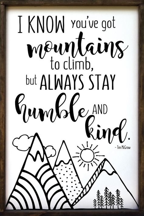 Always Stay Humble And Kind, Calligraphy Quotes Doodles, Sports Theme Classroom, Vintage Wood Signs, Signs With Sayings, Adventure Decor, Framed Signs, Romantic Signs, Ra Ideas