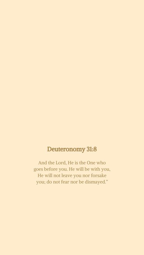 Deuteronomy 31 8, Healing Verses, Motivational Bible Verses, Comforting Bible Verses, Bible Quotes Wallpaper, Powerful Bible Verses, Bible Study Verses, Christian Bible Quotes, Christian Bible Verses