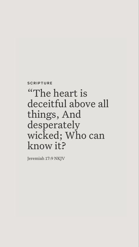 Your Heart Is Deceitful, Aesthetic Verses, The Heart Is Deceitful, Bible Things, Christ Quotes, Human Heart, Faith Quotes, Bible Quotes, Bible Verse