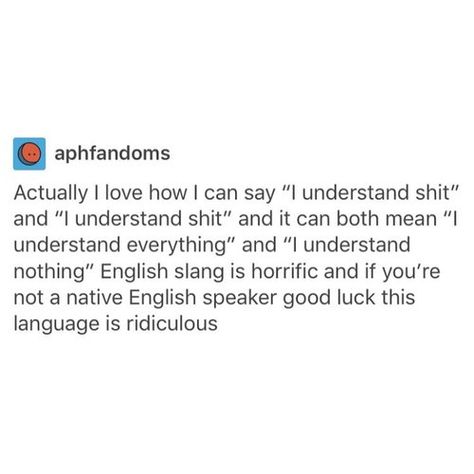 English Is Easy, Language Funny, Funny Story, Faith In Humanity, Tumblr Posts, Tumblr Funny, The English, Funny Posts, Writing Tips