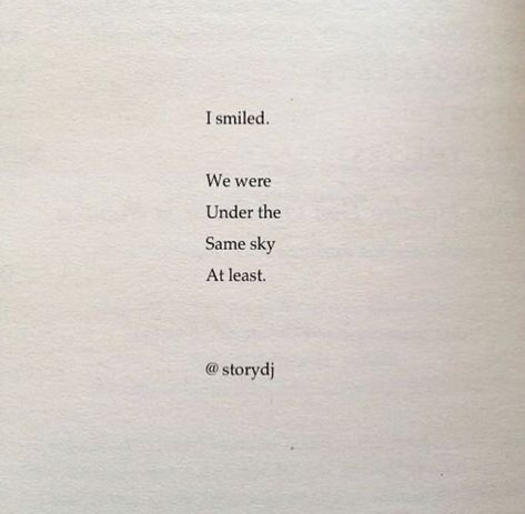 'I smiled. We were under the same sky at least'. Under The Same Sky, Sky Quotes, Truths Feelings, World Quotes, Super Quotes, Trendy Quotes, Ideas Quotes, Quotes Love, New Quotes