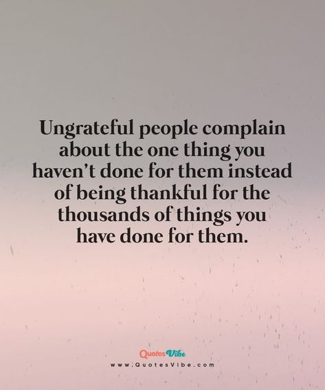 Quote of the day. Best Life Messages and Sayings. Ungreatful People, Ungrateful People Quotes, Ungrateful Quotes, Ungrateful People, Life Messages, Omar Epps, African Proverb, Love Quotes With Images, Men Quotes