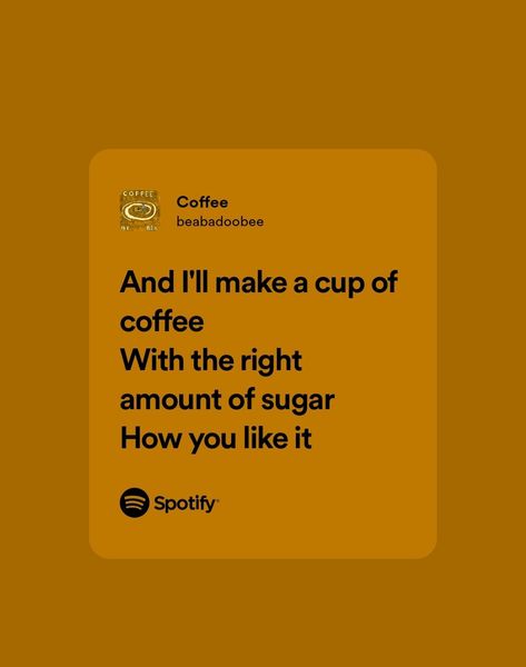 Coffee Song Lyrics, Coffee Lyrics, Song Qoutes, Spotify Lyrics, Dream Board, Hopeless Romantic, Music Lyrics, Song Lyrics, Love Of My Life