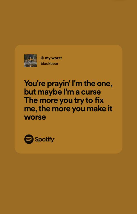 blackbear - @ my worst Song Lyrics Blackbear Song Lyrics, Blackbear Lyrics, Blackbear Songs, Lyric Aesthetic, Musical Artist, Bad Songs, Playlist Names, Quotes Lyrics, Music Quotes Lyrics