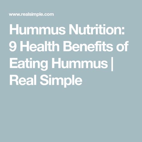 Hummus Nutrition: 9 Health Benefits of Eating Hummus | Real Simple Hummus Benefits Health, Benefits Of Hummus, Hummus Nutrition Facts, Hummus Benefits, Hummus Bowl, Hummus Recipe Homemade, Healthy Swaps, Make Hummus, Vegan Hummus