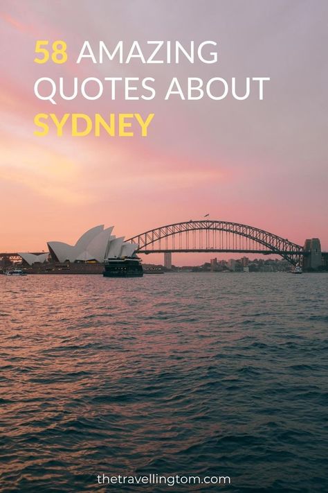 quotes about sydney which the opera house and harbour bridge Bridge Quotes, Australia Quote, Living In Australia, Work In Australia, Harbor Bridge, Wales Travel, Scenic Road Trip, Moving To Australia, Sydney City