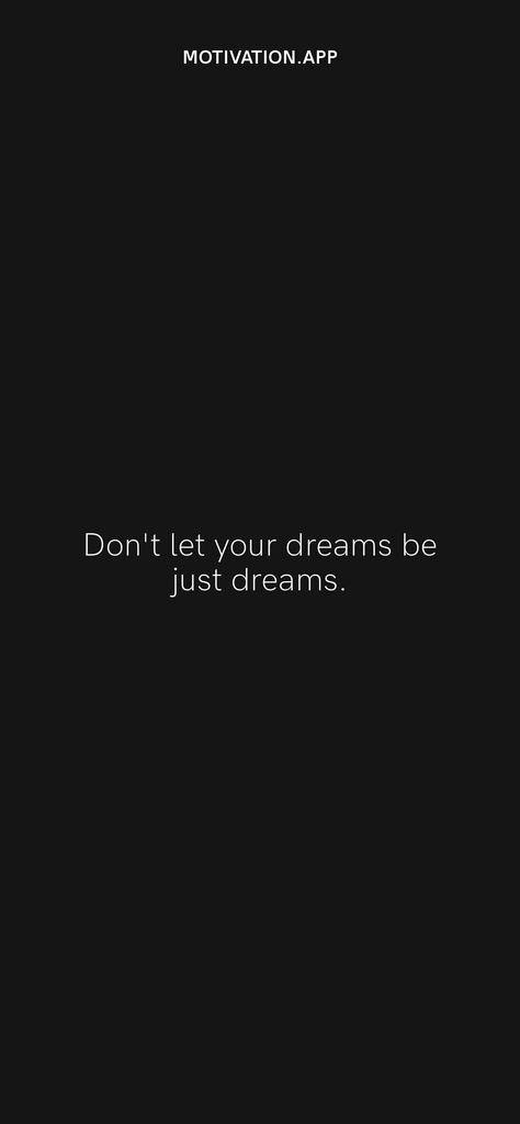 Dont Quit Quotes Wallpaper, Don’t Let Your Dreams Just Be Dreams, Don't Let Your Dreams Be Dreams, Remember Your Dreams Wallpaper, Follow Your Dreams Quotes Wallpaper, Follow Your Dreams Wallpaper, Dream Until Its Your Reality, Dont Quit Quotes, Follow Your Dreams Quotes