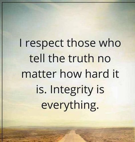 Lack Of Integrity Quotes, Lack Of Respect Quotes, Always Tell The Truth, Integrity Quotes, Tell The Truth Quotes, Lack Of Respect, Respect Quotes, Gratitude Challenge, Motivational Quotes For Students