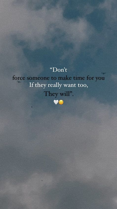 Dont force anyone 🤍😔 . . . . #aesthetic #explorepage #explore #edits #treandingsong #reelsinstagram #reels #fyp #foryou #instadaily… | Instagram Dont Force Anything Quotes, Clouds Quotes, Night Sky Wallpaper, Sky Wallpaper, Make Time, Relatable Quotes, Night Sky, Force, Birds