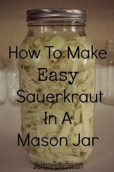 How To Make Sauerkraut In A Mason Jar Easy Sauerkraut, Make Sauerkraut, Making Sauerkraut, Homemade Sauerkraut, Sauerkraut Recipes, Fermentation Recipes, Fermented Vegetables, Pickled Veggies, Home Canning