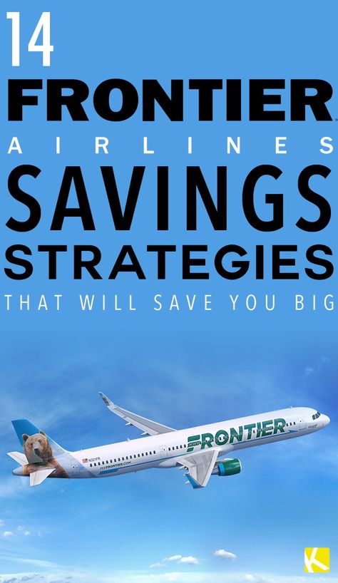 14 Frontier Airlines Savings Strategies That Will Save You Big Space The Final Frontier, Frontier Airlines, Savings Strategy, Airline Travel, Student Services, Standing In Line, Best Flights, The Krazy Coupon Lady, Krazy Coupon Lady