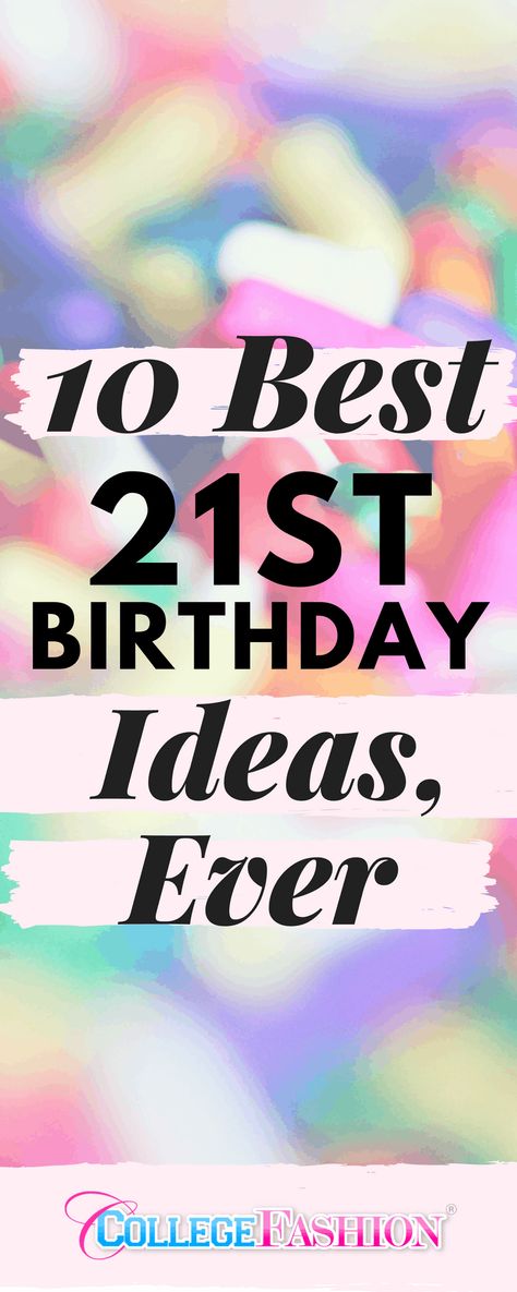 Our 10 Favorite 21st Birthday Ideas, Ever - College Fashion 21st Birthday Ideas, 21st Birthday Themes, 21 Party, Guys 21st Birthday, 21st Birthday Girl, Birthday 21st, 21st Bday Ideas, Turning 21, Birthday Countdown