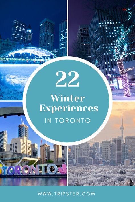 A collection of winter scenes in Toronto, Canada. In the top left corner, a well-lit outdoor skating rink against a backdrop of tall city buildings at night. To the right, buildings are adorned with festive holiday lights. The bottom left image features the iconic Toronto sign beside Lake Ontario, while the bottom right image displays a frosty city skyline with the CN Tower standing tall. The central text highlights "22 Winter Experiences in Toronto" with Tripster.com at the bottom. Toronto Ice Skating, Toronto In February, Toronto Canada Winter, Toronto In Winter, Christmas In Toronto, Winter In Toronto, Winter Toronto, Toronto Activities, Toronto Vacation