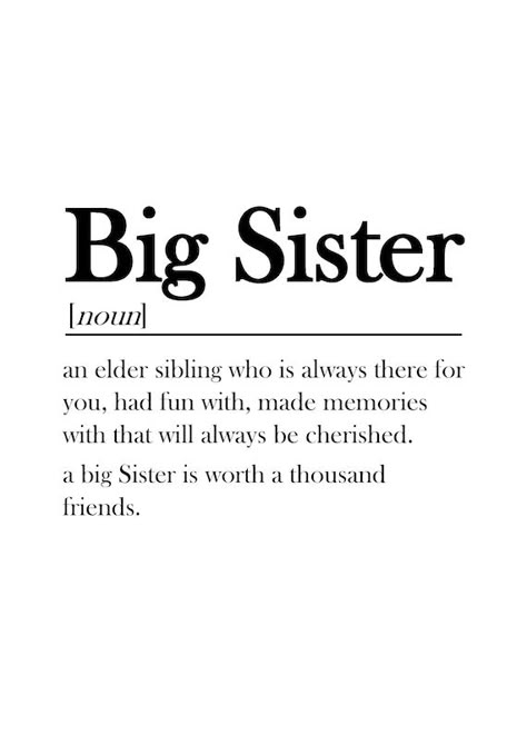 Great Sister Quotes, Sister Definition Quote, Best Big Sister Quotes, Quotes About Big Sisters, Home Person Quote, Quotes About Being A Big Sister, Mom And Sister Quotes, For My Sister, Big Sister Asethic