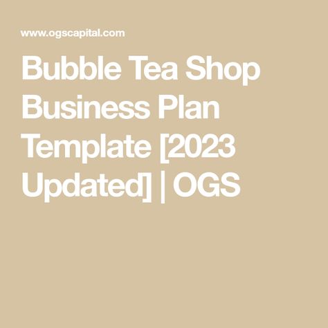 Bubble Tea Shop Business Plan Template [2023 Updated] | OGS Marketing Analysis, Bubble Tea Shop, Tea Cafe, Writing A Business Plan, Tea Latte, Shop Layout, Business Checks, Business Plan Template, Shop Plans