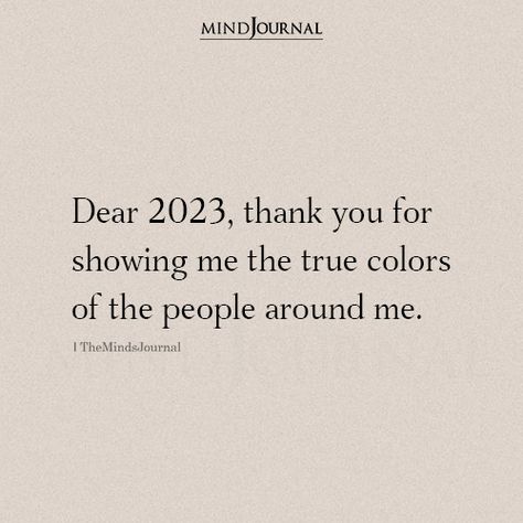 Dear 2023, Life Deep Quotes, Deep Quotes About Life, Yuma Az, Thought Cloud, Mind Thoughts, Nerd Problems, Quotes On Life, Personal Improvement