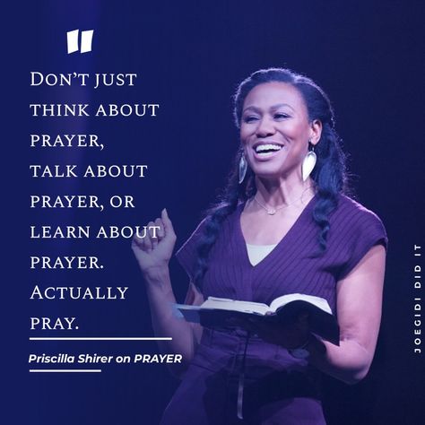 Priscilla Shirer quote on Prayer Priscilla Shirer Quotes, Pricilla Shirer, Pray Scripture, Brand Session, Proverbs 31 Women, Priscilla Shirer, Prayer Closet, Biblical Womanhood, Proverbs 31 Woman