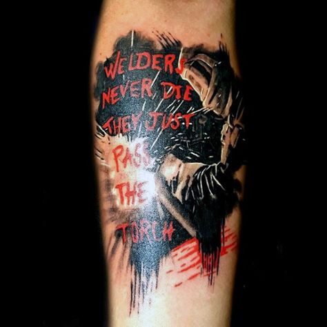 Welder Tattoo, Welding Tattoo, Justin Tattoo, Tattoo Crane, Welding Certification, Shielded Metal Arc Welding, Welded Metal Projects, Welding Gear, Remembrance Tattoos