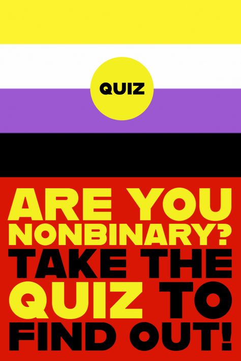 nonbinary quiz Nonbinary Definition, Neptunic Pride Meaning, Am I Nonbinary Quiz, Nonbinary Bingo, How To Come Out As Nonbinary, Non-binary Aesthetic, Nonbinary Tumblr, Am I Nonbinary, Am I Trans Quiz