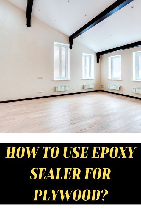 Plywood is a popular choice for flooring because it's strong and relatively inexpensive. But if you don't seal plywood properly, it can be susceptible to moisture damage. Here's how to seal plywood with epoxy so it will last for years. Epoxy Plywood Floor, Epoxy Over Plywood Floor, Stained Plywood Floors, Painted Plywood Floors, Polyurethane Floors, Epoxy Floor Paint, Epoxy Resin Flooring, Plywood Subfloor, Plywood Floor