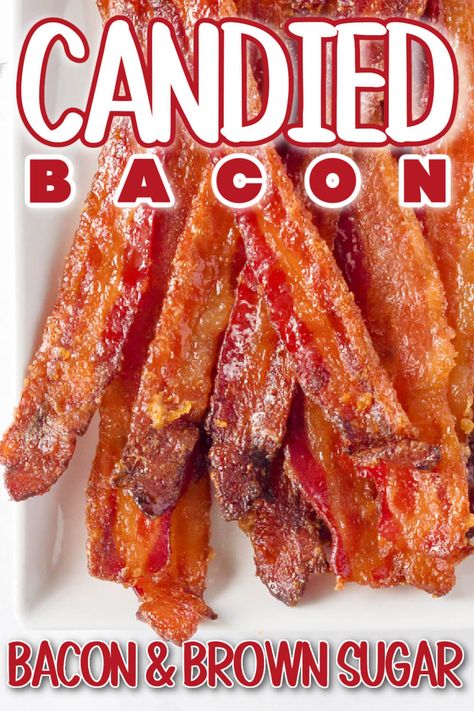 CANDIED BACON How To Make Candied Bacon, Candid Bacon Recipes, Easy Candied Bacon, Candied Bacon Recipe Easy, Sweet Bacon Recipes, Billionaire Bacon Recipe, Maple Candied Bacon Recipe, Bacon With Brown Sugar, Million Dollar Bacon