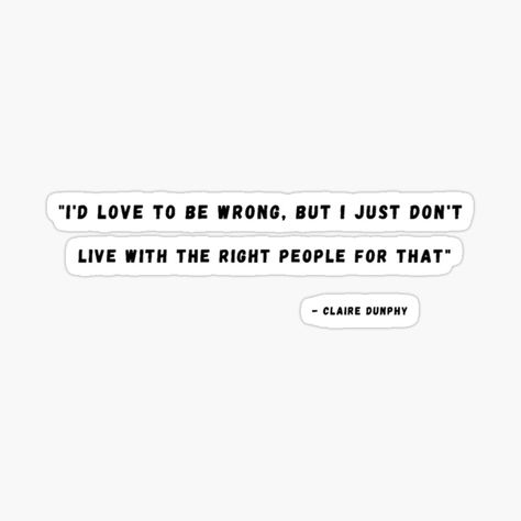 Claire Dunphy Quotes, Modern Family Merchandise, Modern Family Tattoo Ideas, Modern Family Tattoo, Modern Family Stickers, Sitcom Quotes, Modern Family Memes, Sitcoms Quotes, Claire Dunphy