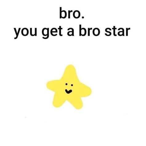 Bro Star Reaction Pic, I Got You A, Bro Reaction Pic, Friend Reaction Pic, Star Reaction Pic, Art Reaction Pic, Silly Reaction Pics, Bro Star, Actor Au